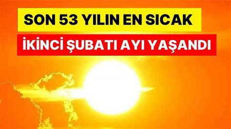 Tehlike Kapıda mı? Bakan Mehmet Özhaseki Açıkladı Son 53 Yılın En Sıcak İkinci Şubat Ayı Yaşandı